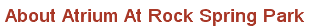 About Atrium At Rock Spring Park